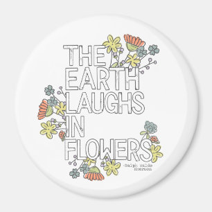 The Earth Laughs in Flowers Magnet
