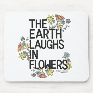 The Earth Laughs in Flowers Mouse Pad