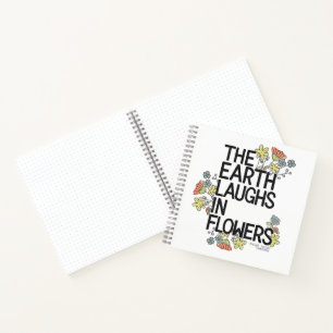 The Earth Laughs in Flowers Notebook