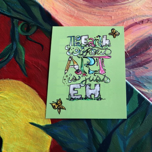 The Earth Without art is just EH                   Postcard (Creator Uploaded)