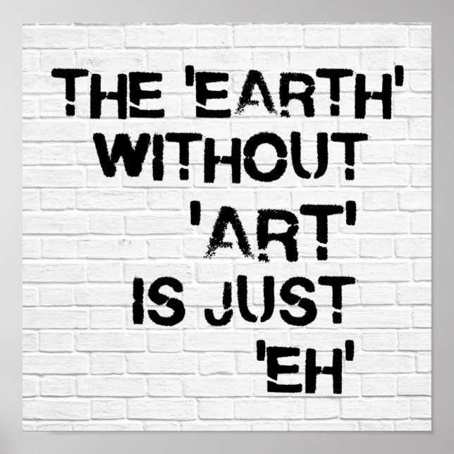 The 'Earth' Without 'Art' is Just Eh Poster (Front)