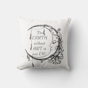 The Earth without Art just EH Inspirational Quote Cushion