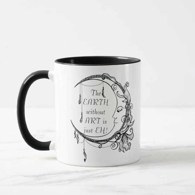 The Earth without Art just EH Inspirational Quote  Mug (Left)