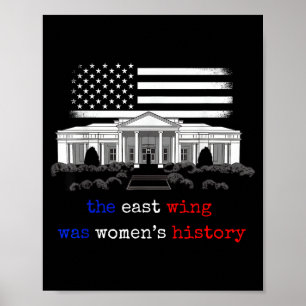 The East Wing Was Womens History Poster