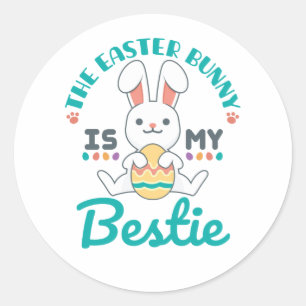 The Easter Bunny Is My Bestie Classic Round Sticker
