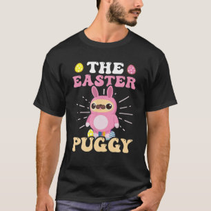The Easter Puggy Design Pug Easter T-Shirt