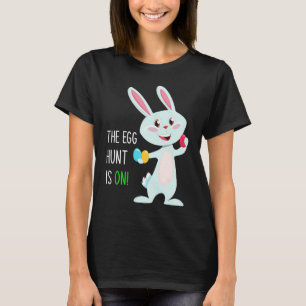 The Egg Hunt Is On  Easter Bunny Hunter Quote Kids T-Shirt