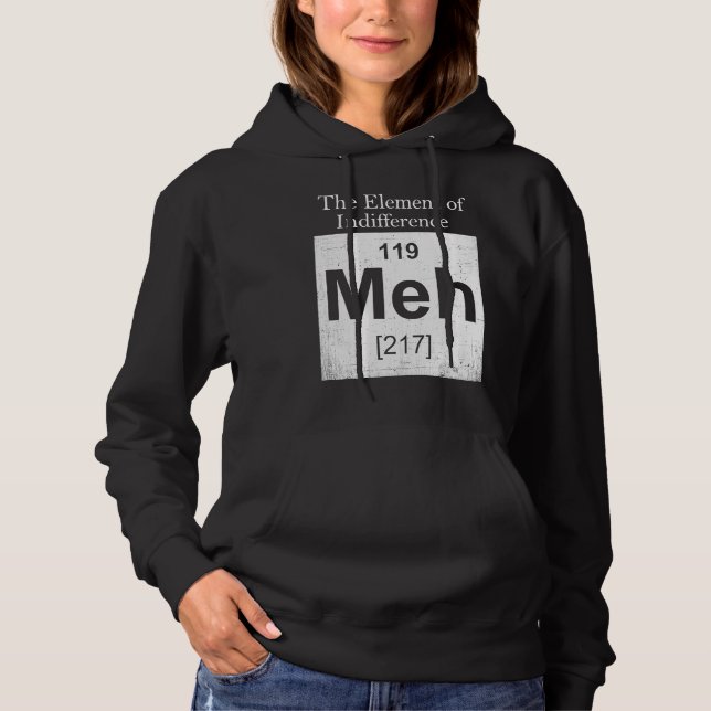 The Elements Of Indifference  Science Teacher Hoodie (Front)