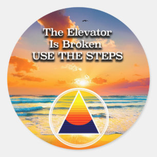 The Elevator Is Broken Recovery Slogan Sunrise Classic Round Sticker