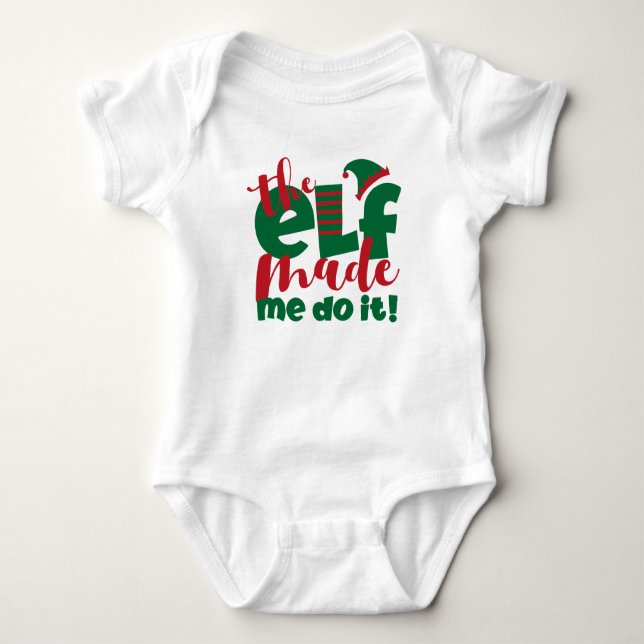 The Elf Made Me Do It Baby Bodysuit (Front)