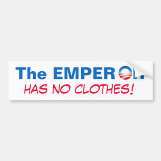 The Emperor Has No Clothes! Bumper Sticker