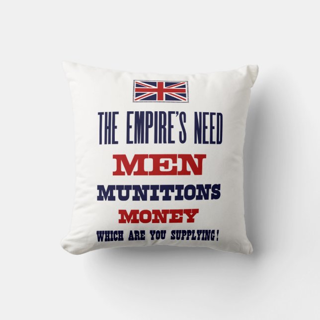 The Empire's Need ~ Men, Munitions and Money Cushion (Front)