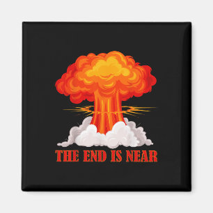 The End Is Near Nuclear Mushroom Stop The War  Magnet