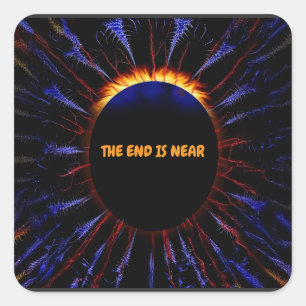 The End Is Near Square Sticker