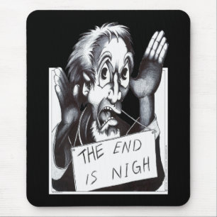 The End is Nigh Mouse Pad