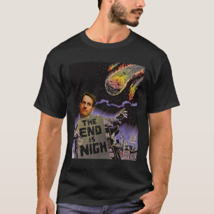 The End is Nigh T-Shirt
