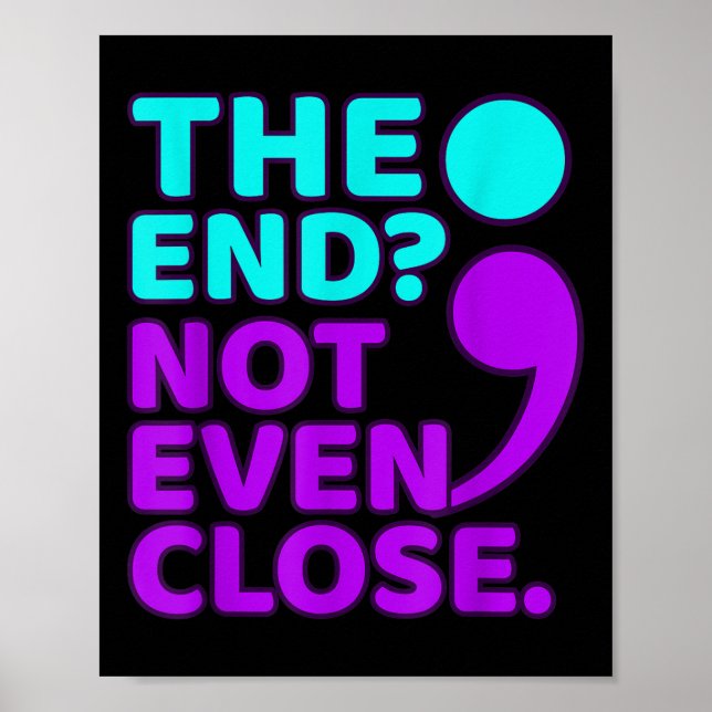The End Not Even Close Suicide Prevention Awarenes Poster (Front)