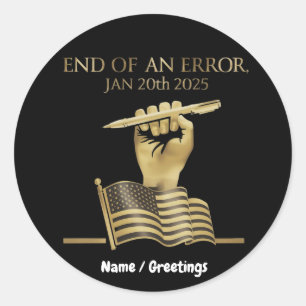 The End of an Error Jan 20th, 2025 Classic Round Sticker