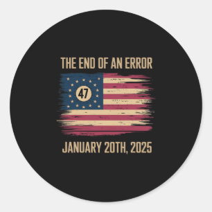 The End Of An Error January 20 2025 Inauguration Classic Round Sticker