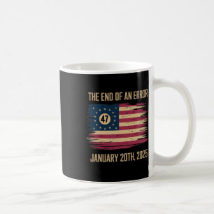 The End Of An Error January 20 2025 Inauguration Coffee Mug