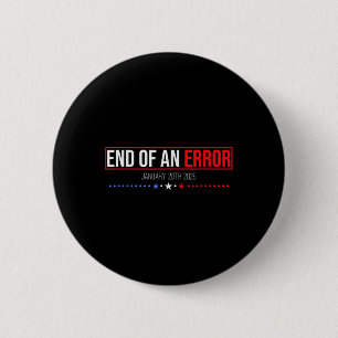 The End Of An Error January 20th 2025 Trump Inaugu 6 Cm Round Badge