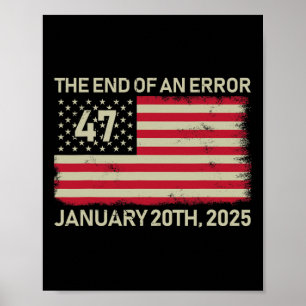 The End Of An Error January 20th 2025 Trump Inaugu Poster