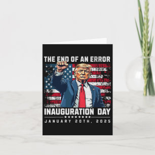 The End Of An Error President Trump Inauguration D Card