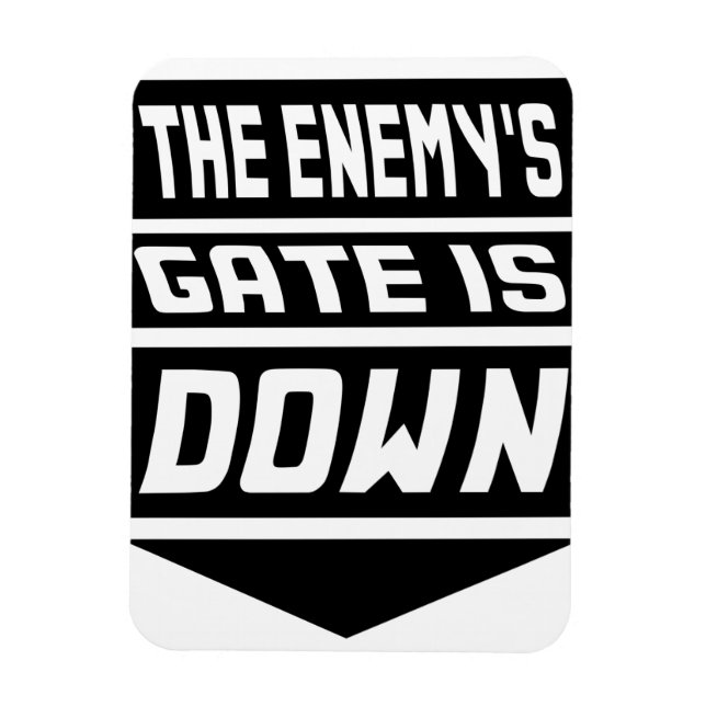 The Enemy's Gate Is Down Magnet (Vertical)