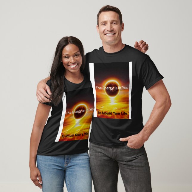 “The Energy Is In You -Motivational Sunrise Design T-Shirt (Unisex)