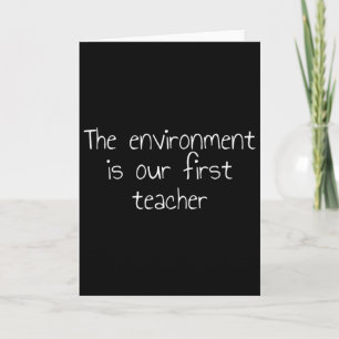The Environment Is Our First Teacher Card