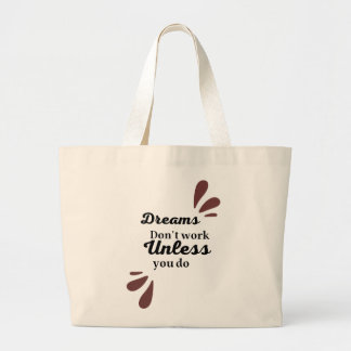 The Essence of Achievement: Dreams Require Action Large Tote Bag