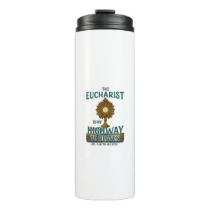 The Eucharist Is My Highway to Heaven Thermal Tumbler