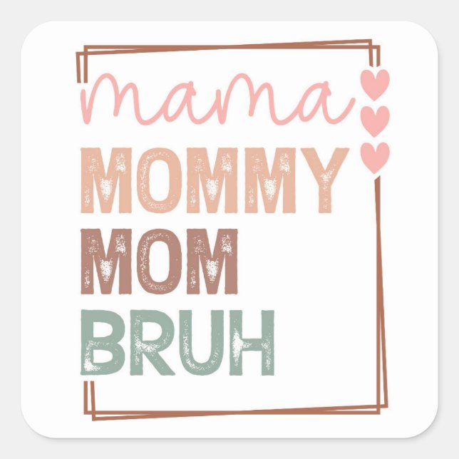 The Evolution of Mum: From Mama to Bruh Square Sticker (Front)