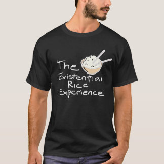 The Existential Rice Experience T-Shirt