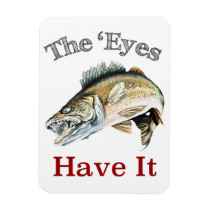 The 'Eyes Have It . . . Walleyes That Is Magnet