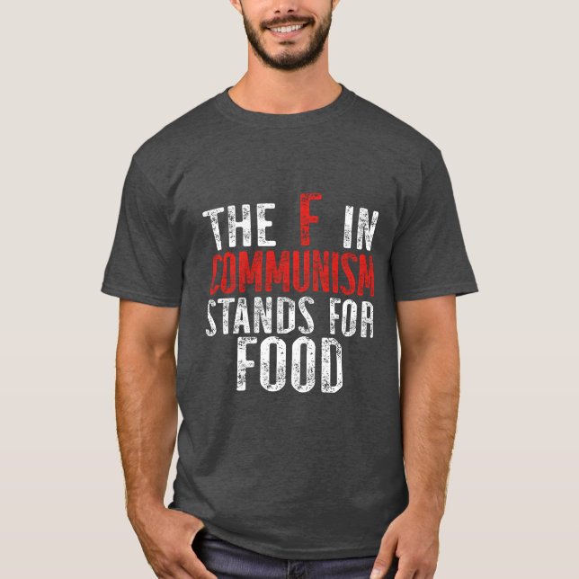 The F in Communism Stands for Food gift T-Shirt (Front)