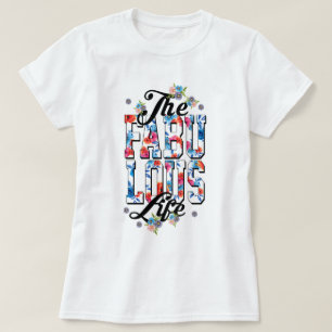 The fabulous life T-Shirt