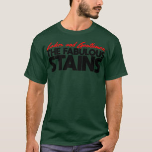 The Fabulous Stains T-Shirt