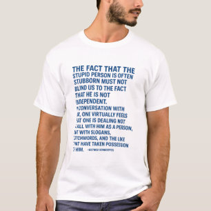 The Fact That The Stupid Person Is Often Stubborn T-Shirt