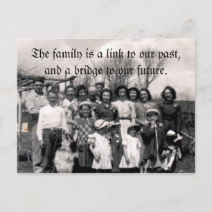 The family is a link to our past, and a bridge... postcard