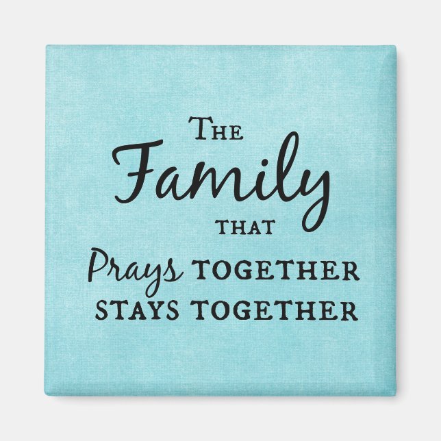 The family that prays together, stays together magnet (Front)