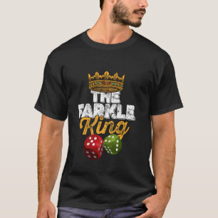 The Farkle King u2013 Farkle dice game T-Shirt