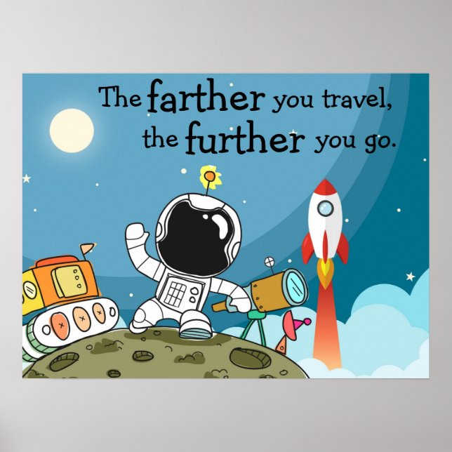 The Farther You Travel, The Further You Go Poster (Front)