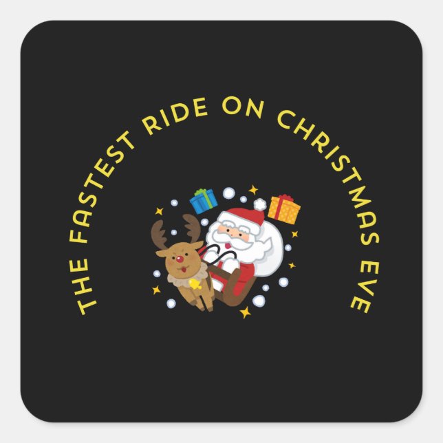 the fastest ride on the christmas eve square sticker (Front)