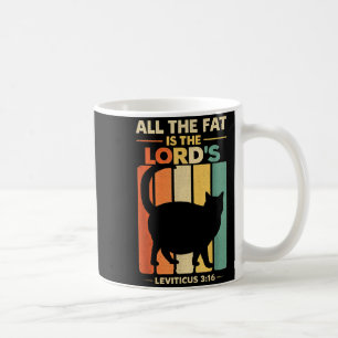 The Fat is The Lords Leviticus 3_16 Vintage Cat Coffee Mug
