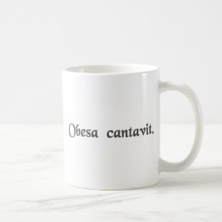 The fat lady has sung. coffee mug