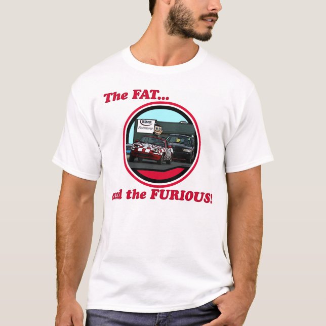 The Fat & the Furious 2 sided TEAM shirt (Front)