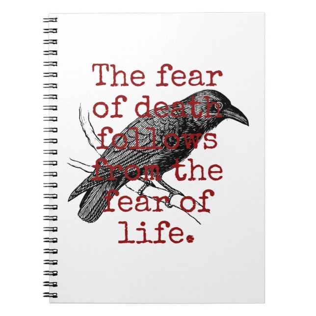 The Fear Of Death Follows - Death Quote  Notebook (Front)