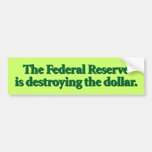 The Federal Reserve Bumper Sticker