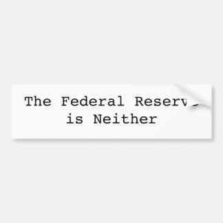 The Federal Reserve is Neither Bumper Sticker